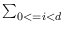 $\sum_{{0 <= i < d}}^{}$
